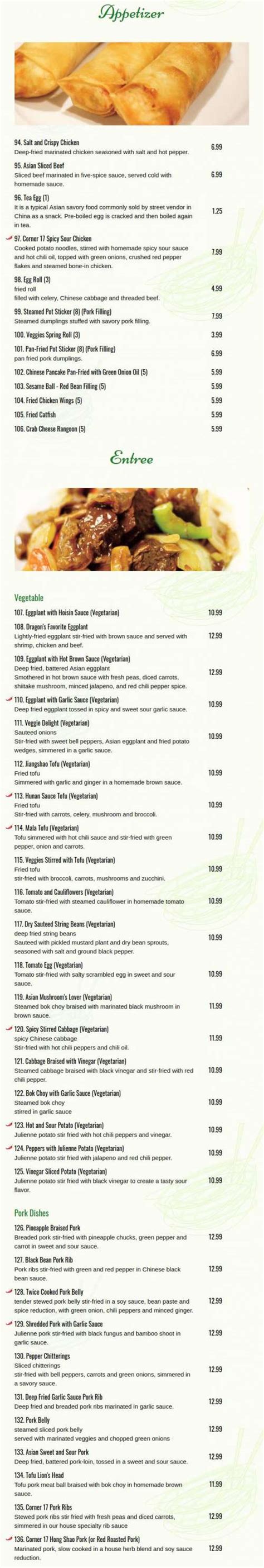 Corner 17 menu - Specialties: Both authentic and Americanized Chinese cuisines including handmade noodles/wontons/ boba teas. We are one of the most popular Asian restaurants in Saint Louis. Established in 2013. Corner 17 opened in 2013. 